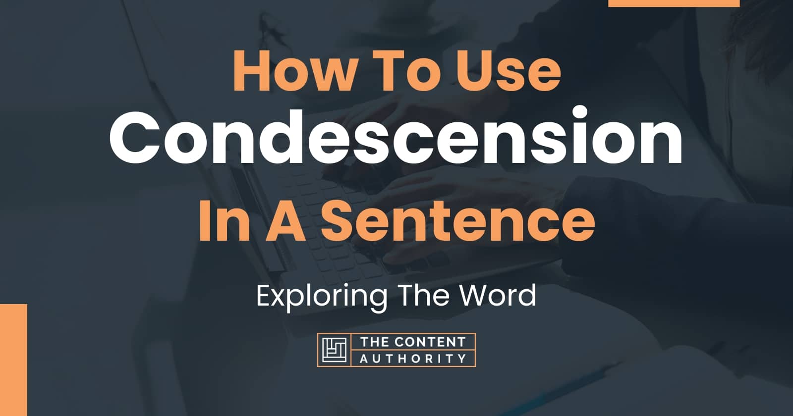 how-to-use-condescension-in-a-sentence-exploring-the-word