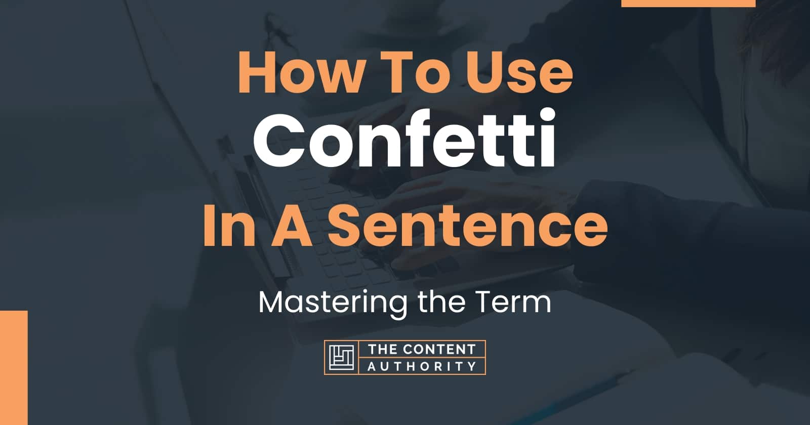 How To Use "Confetti" In A Sentence Mastering the Term