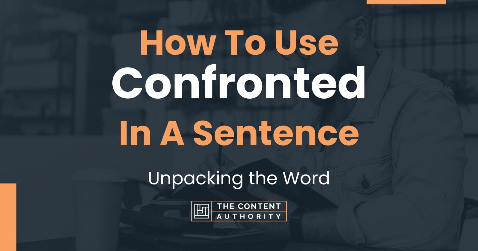 how-to-use-confronted-in-a-sentence-unpacking-the-word