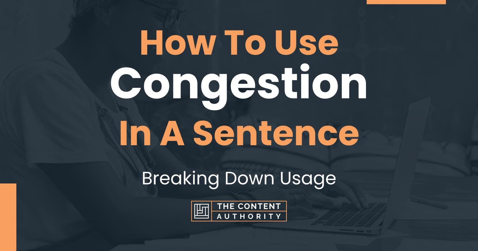 how-to-use-congestion-in-a-sentence-breaking-down-usage