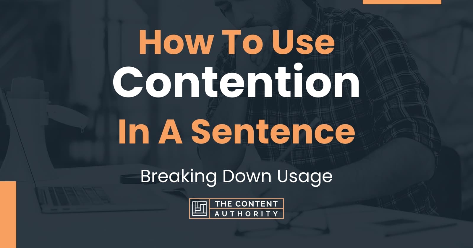 how-to-use-contention-in-a-sentence-breaking-down-usage