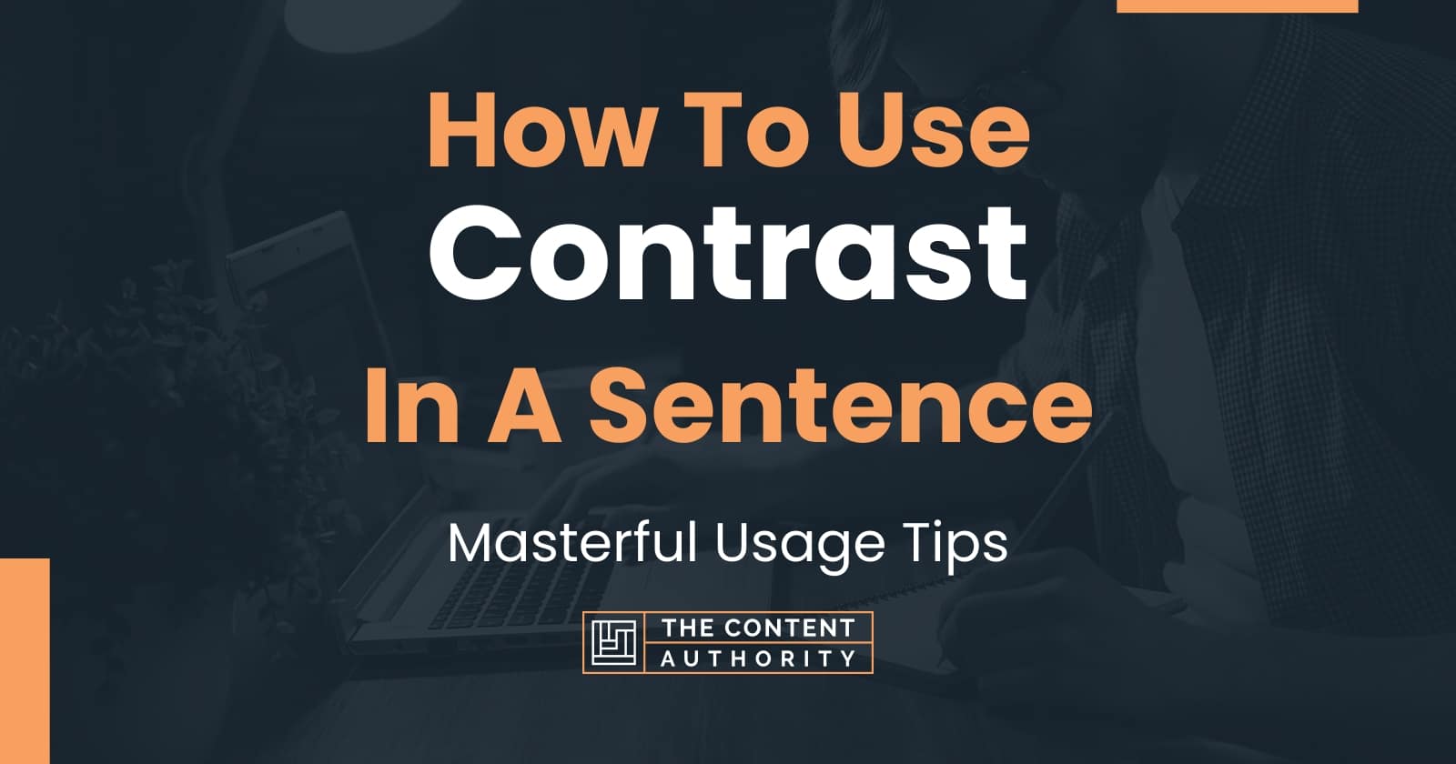 how-to-use-contrast-in-a-sentence-masterful-usage-tips