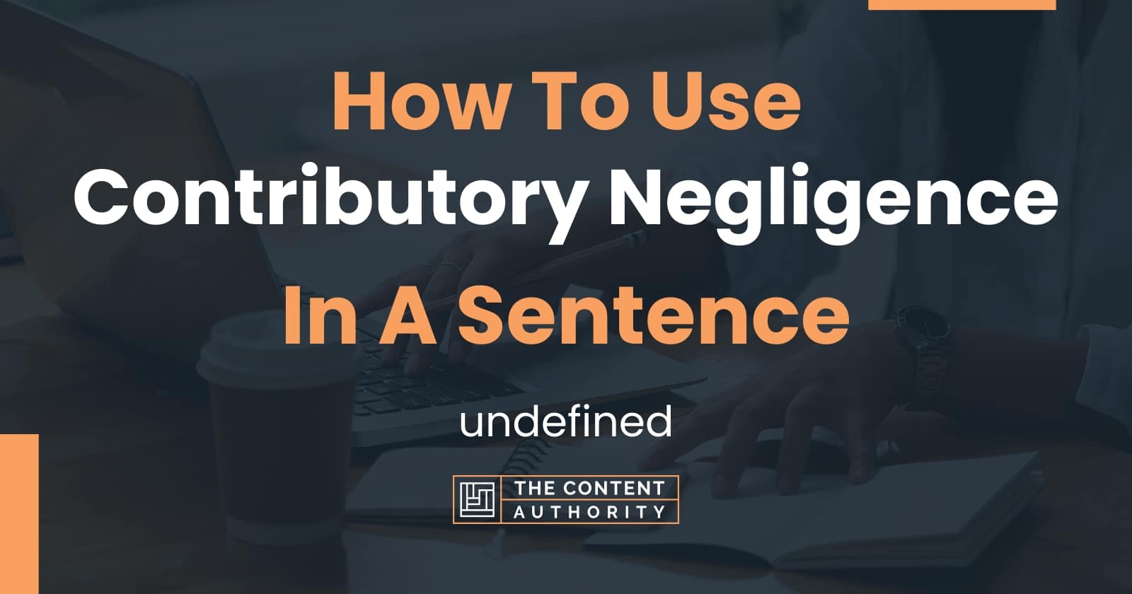 how-to-use-contributory-negligence-in-a-sentence-undefined