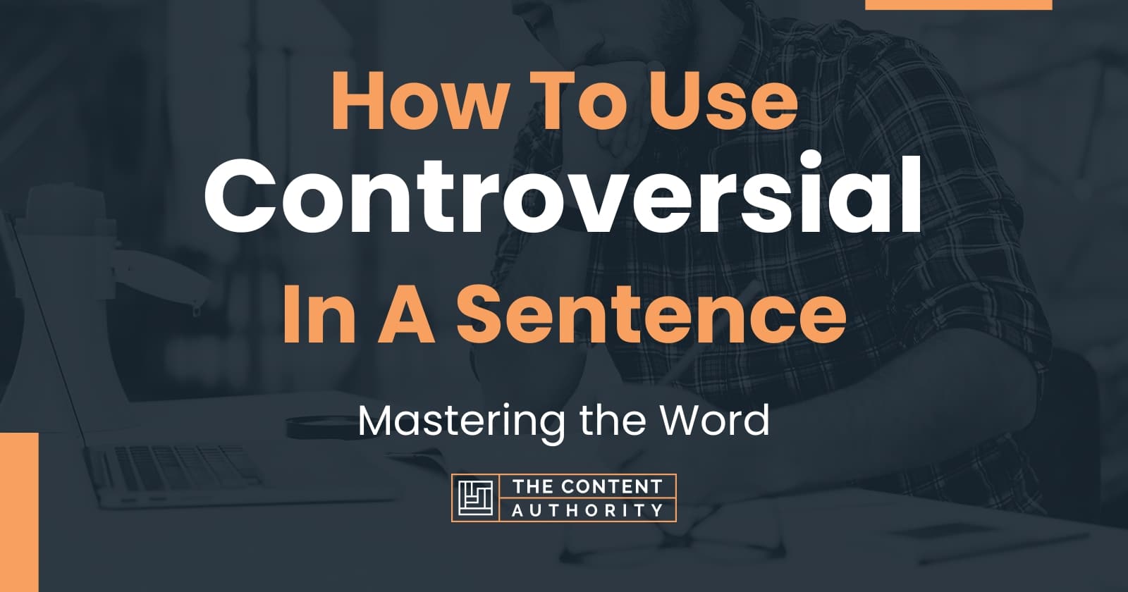 how-to-use-controversial-in-a-sentence-mastering-the-word