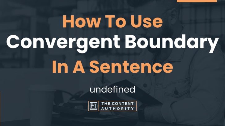 how-to-use-convergent-boundary-in-a-sentence-undefined