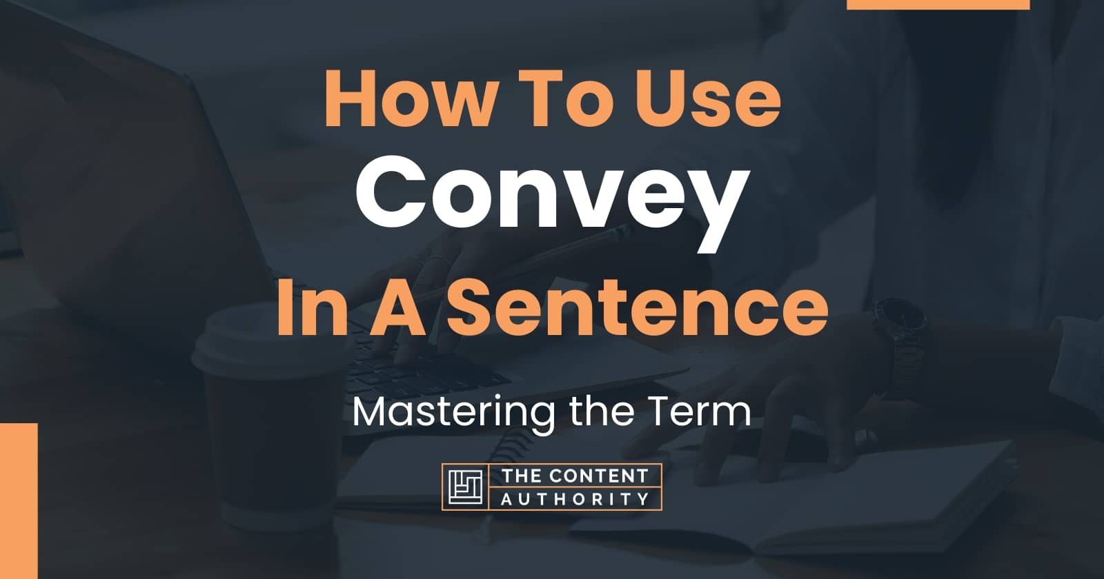 how-to-use-convey-in-a-sentence-mastering-the-term