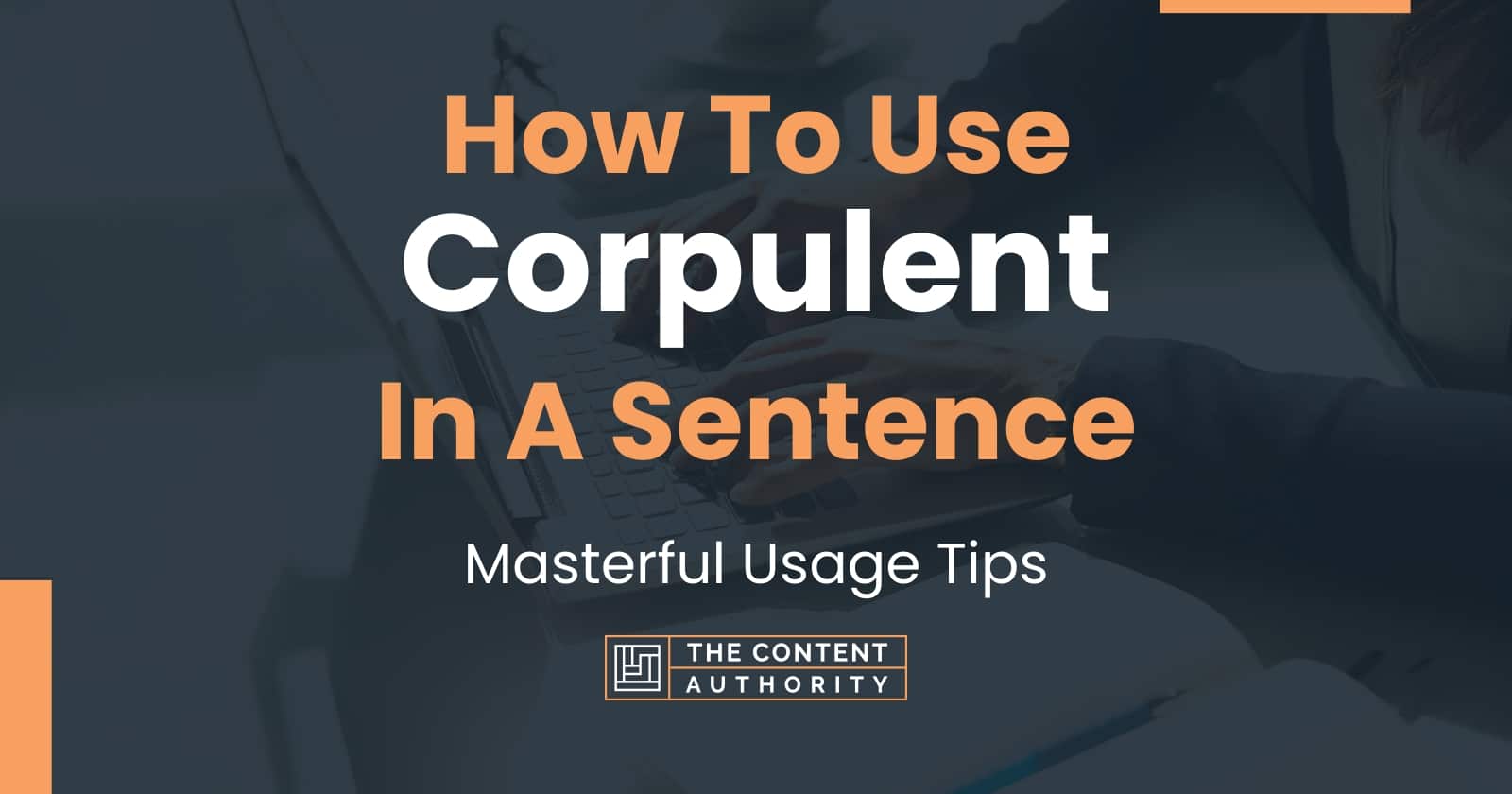 how-to-use-corpulent-in-a-sentence-masterful-usage-tips