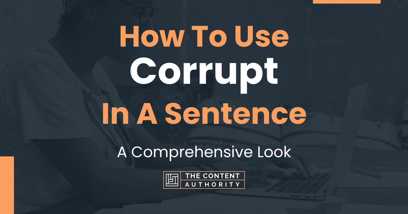 how-to-use-corrupt-in-a-sentence-a-comprehensive-look