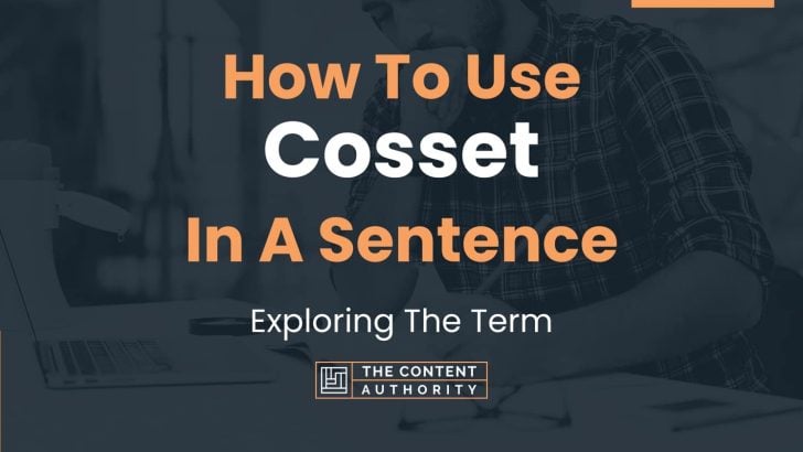 How To Use “Cosset” In A Sentence: Exploring The Term