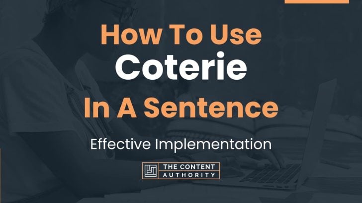 How To Use “Coterie” In A Sentence: Effective Implementation