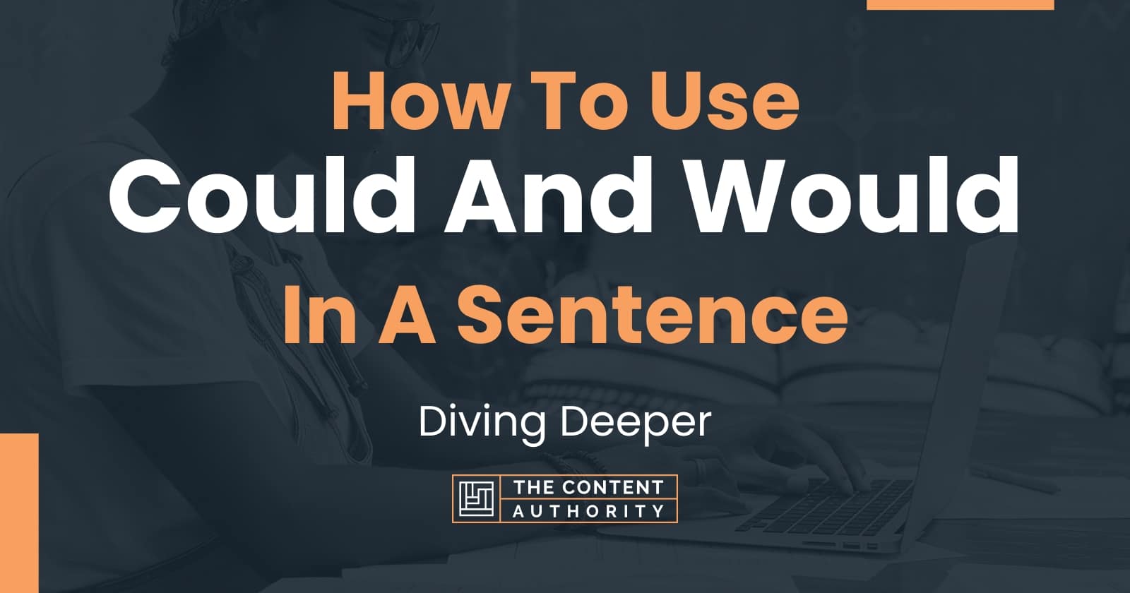 how-to-use-could-and-would-in-a-sentence-diving-deeper