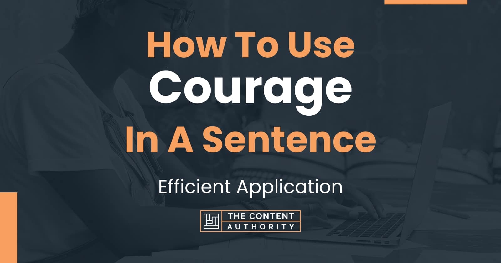 how-to-use-courage-in-a-sentence-efficient-application