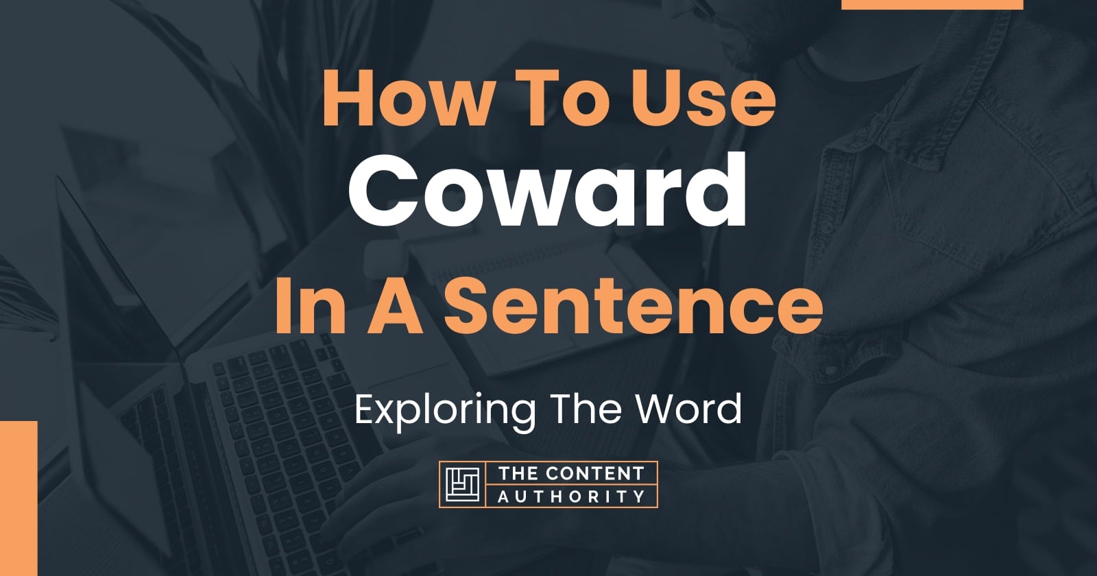 How To Use Coward In A Sentence Exploring The Word