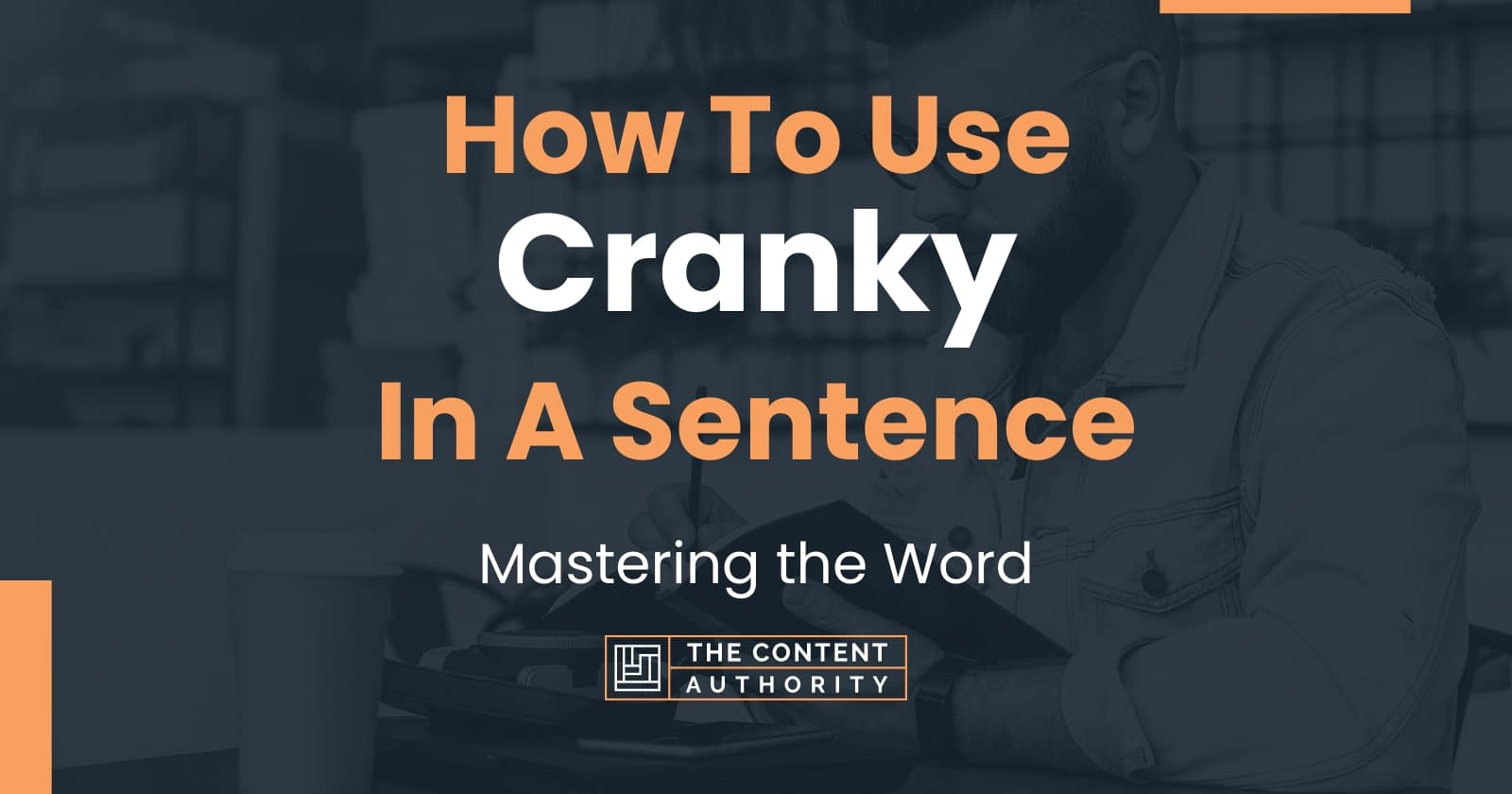 how-to-use-cranky-in-a-sentence-mastering-the-word