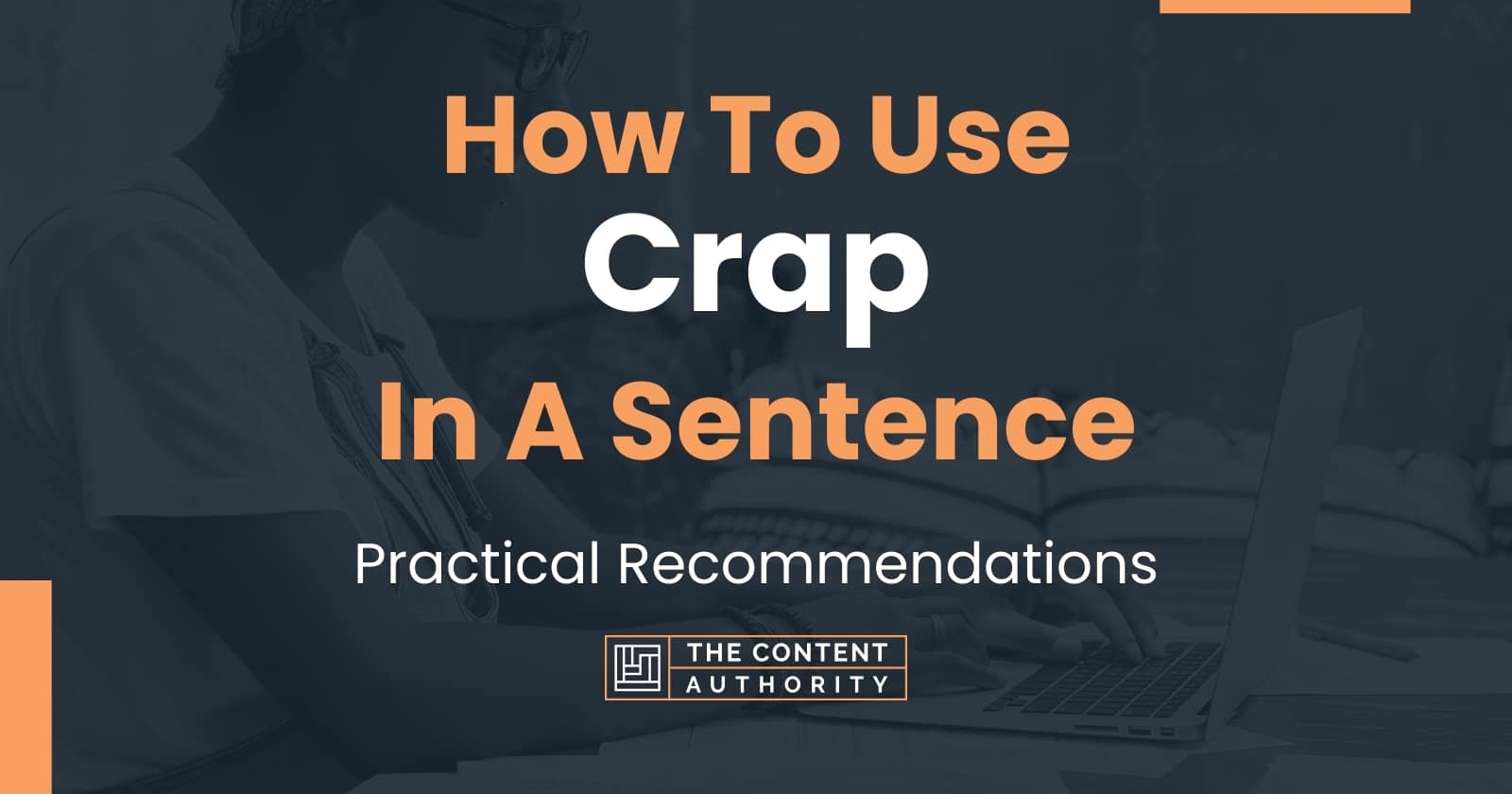 how-to-use-crap-in-a-sentence-practical-recommendations