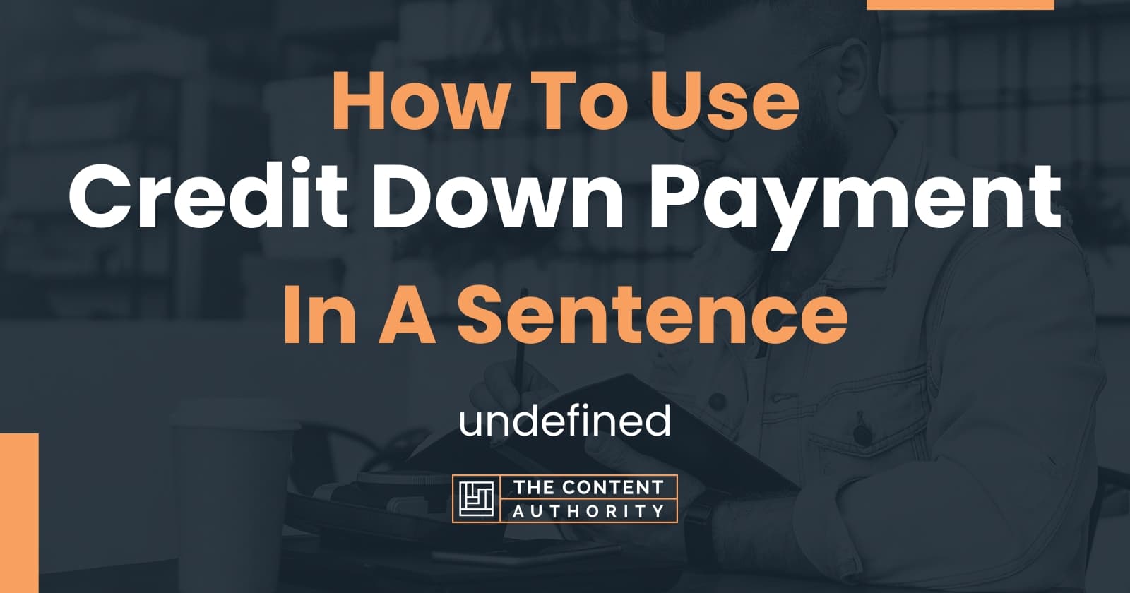 how-to-use-credit-down-payment-in-a-sentence-undefined