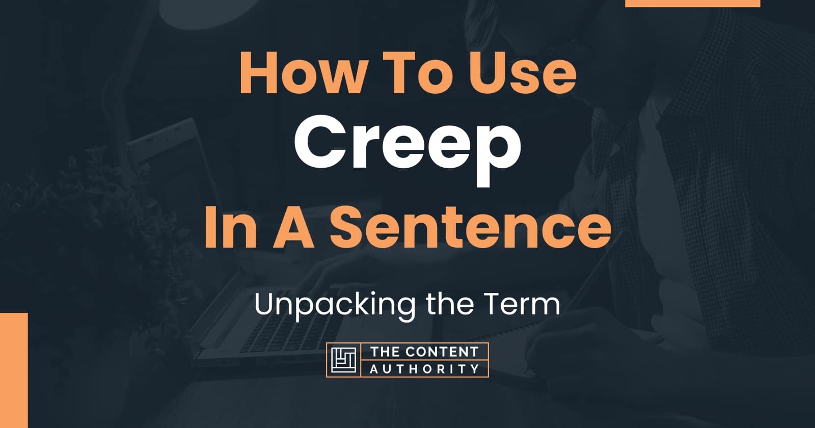 how-to-use-creep-in-a-sentence-unpacking-the-term