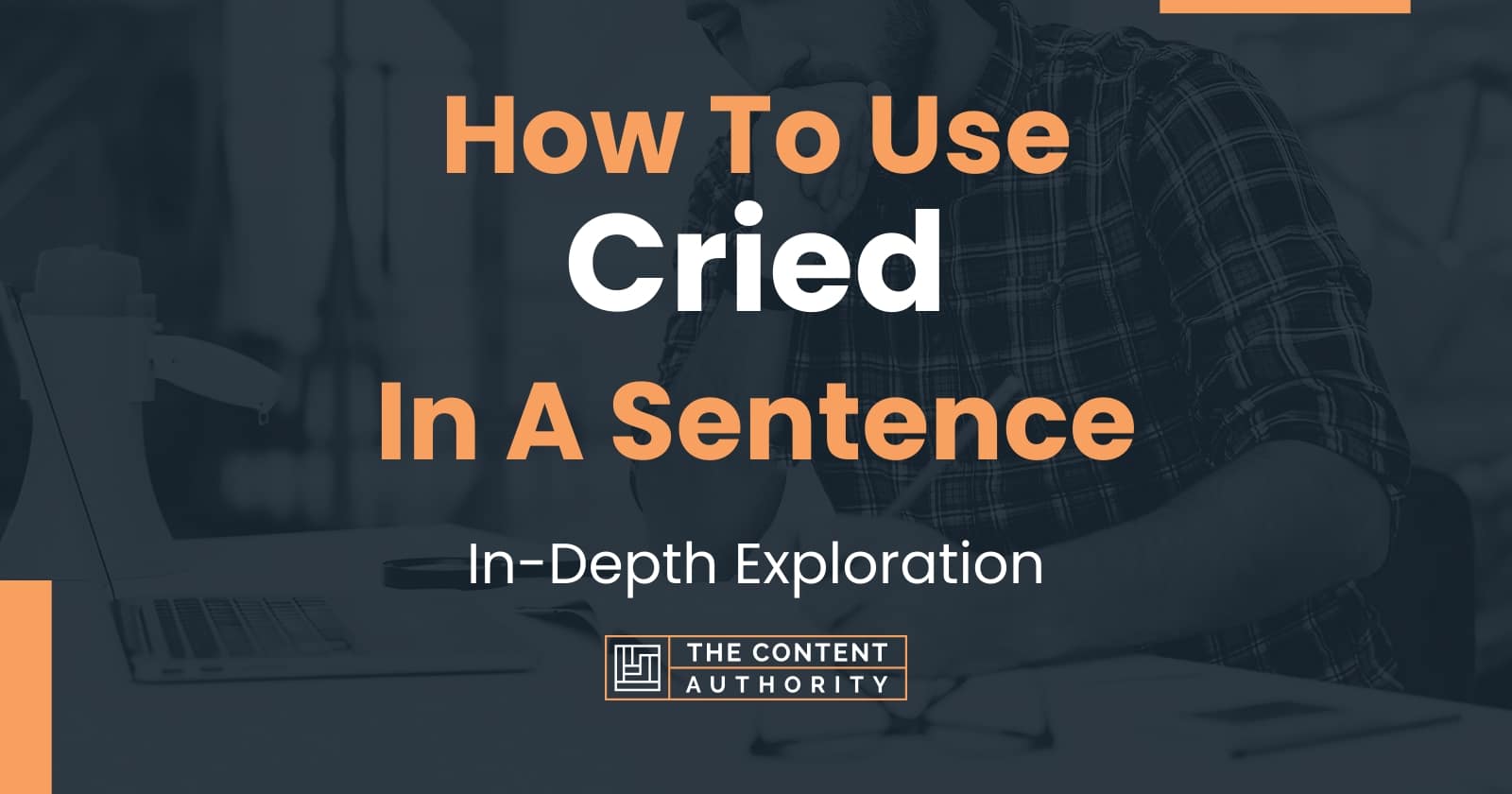 how-to-use-cried-in-a-sentence-in-depth-exploration