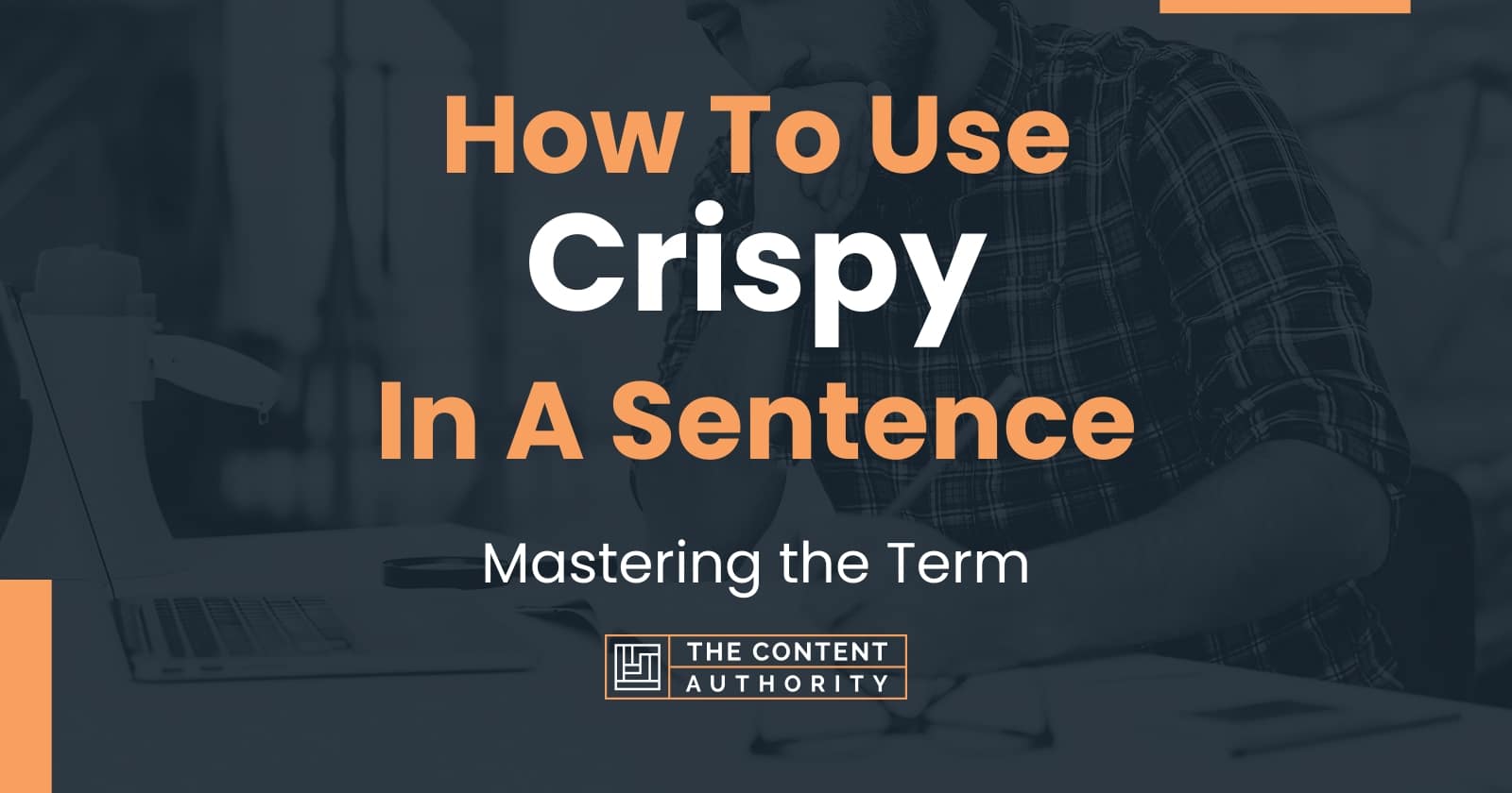 how-to-use-crispy-in-a-sentence-mastering-the-term