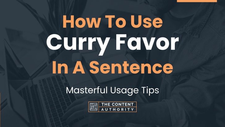 how-to-use-curry-favor-in-a-sentence-masterful-usage-tips