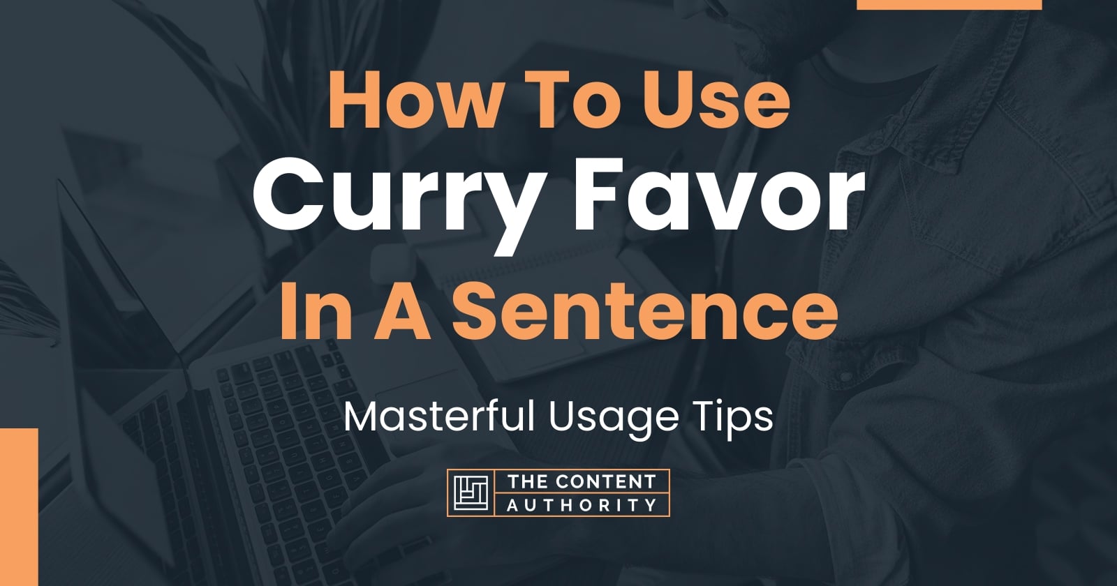 how-to-use-curry-favor-in-a-sentence-masterful-usage-tips