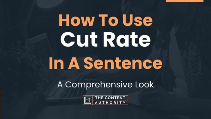 how-to-use-cut-rate-in-a-sentence-a-comprehensive-look