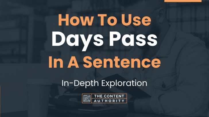 how-to-use-days-pass-in-a-sentence-in-depth-exploration