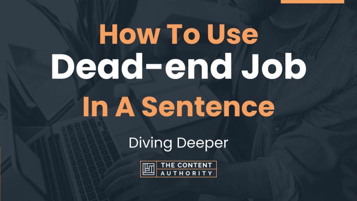 how-to-use-dead-end-job-in-a-sentence-diving-deeper