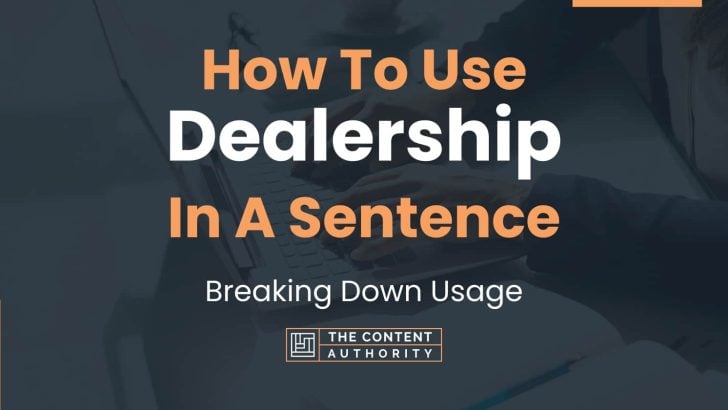 how-to-use-dealership-in-a-sentence-breaking-down-usage