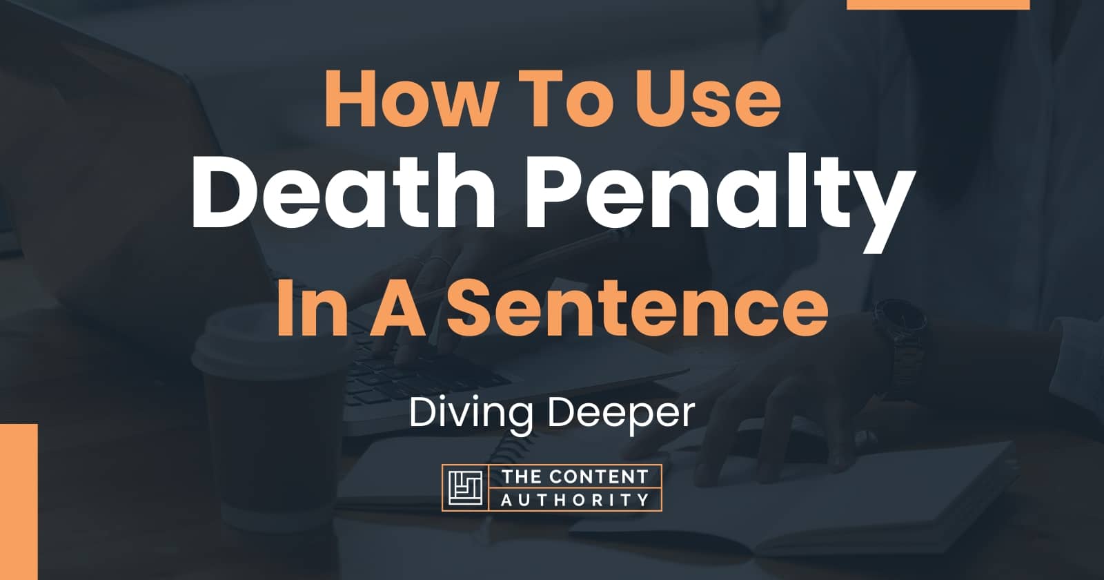 how-to-use-death-penalty-in-a-sentence-diving-deeper