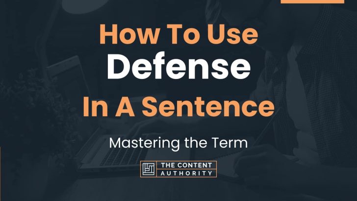 How To Use “Defense” In A Sentence: Mastering the Term