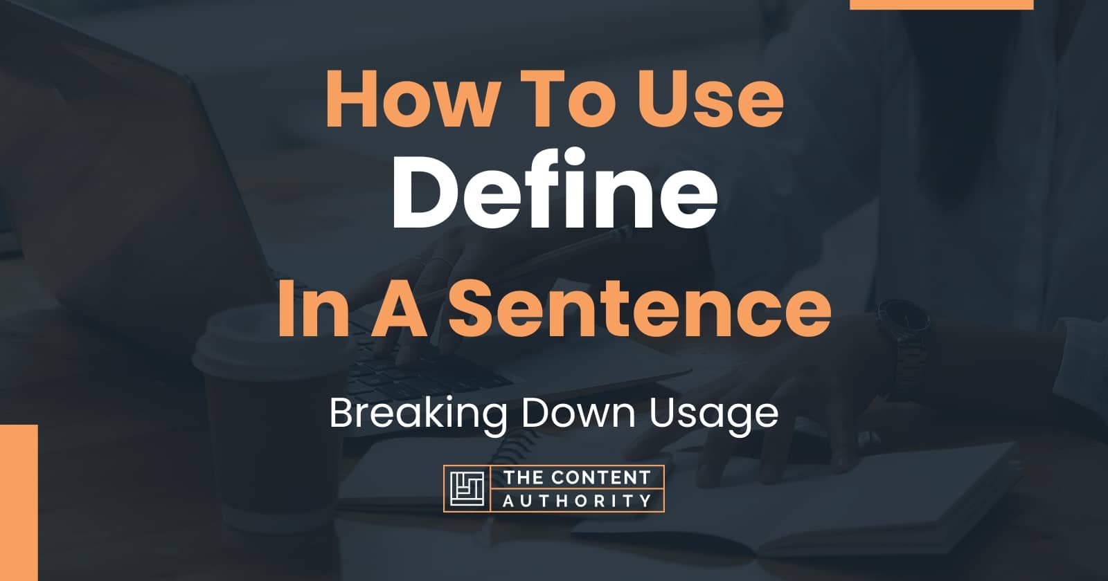 How To Use Define In A Sentence Breaking Down Usage