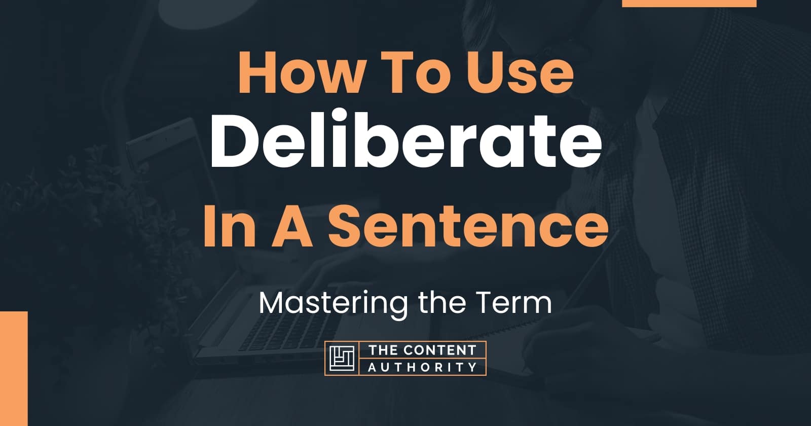 how-to-use-deliberate-in-a-sentence-mastering-the-term