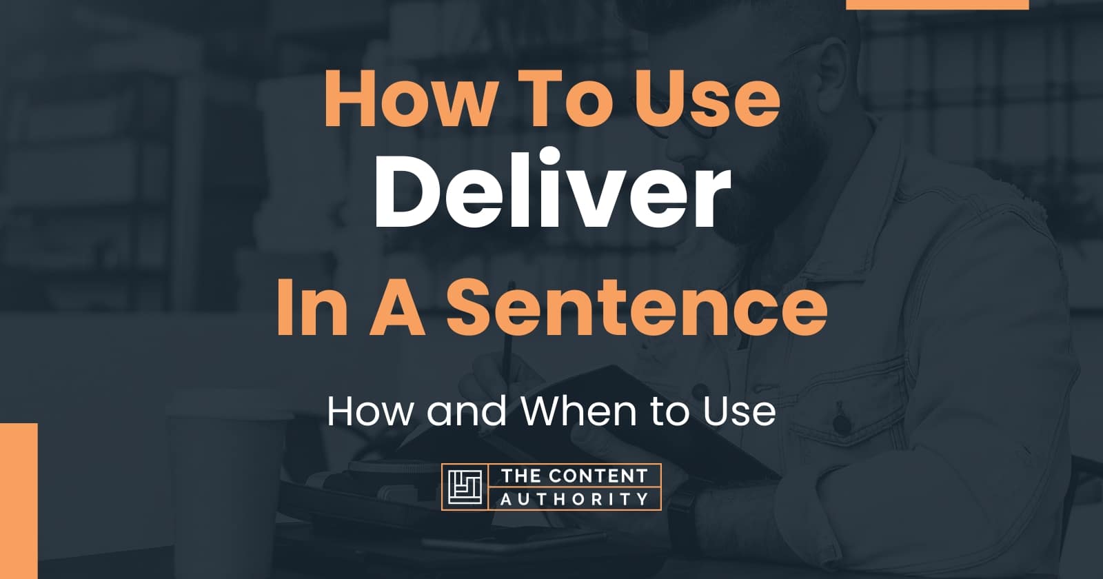 how-to-use-deliver-in-a-sentence-how-and-when-to-use