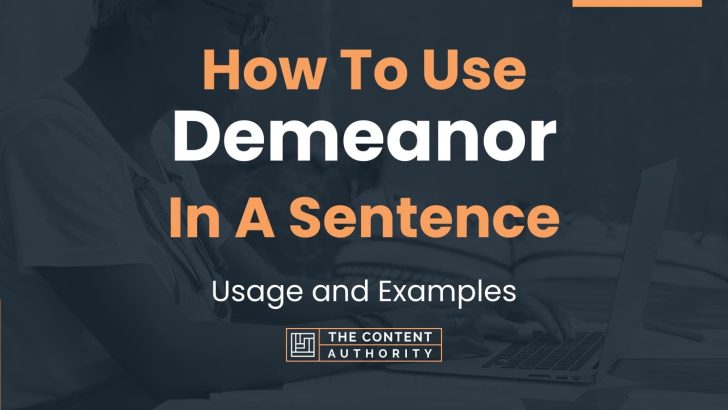 How To Use “Demeanor” In A Sentence: Usage and Examples