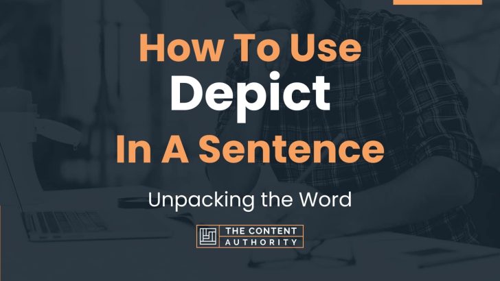 how-to-use-depict-in-a-sentence-unpacking-the-word