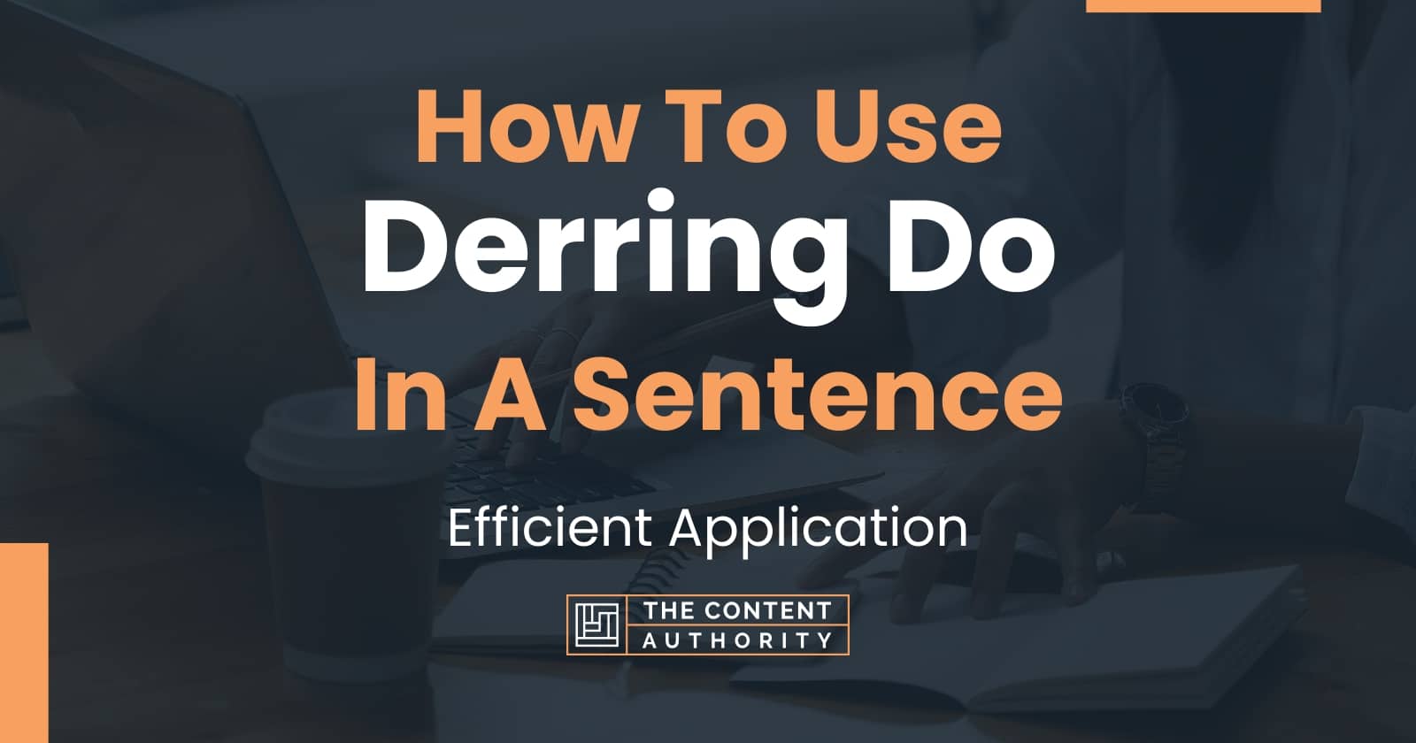 Derring Do In A Sentence