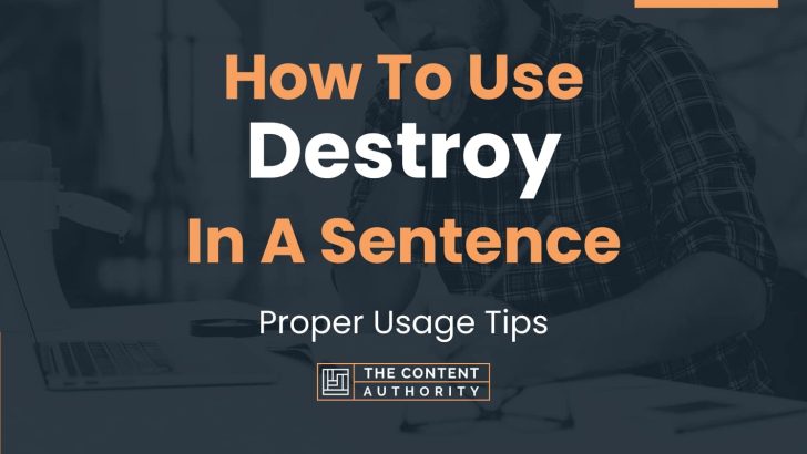 how-to-use-destroy-in-a-sentence-proper-usage-tips