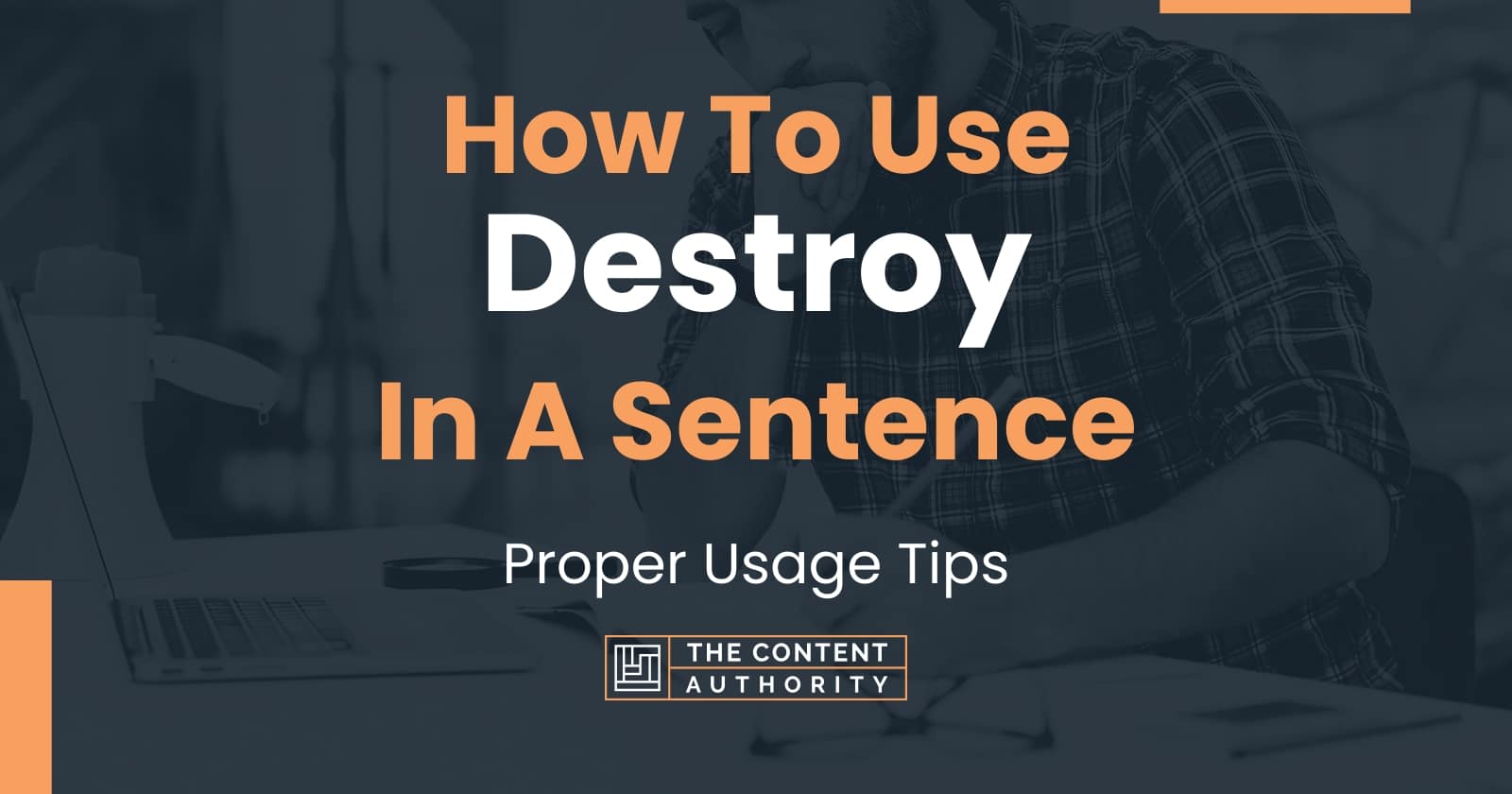 how-to-use-destroy-in-a-sentence-proper-usage-tips