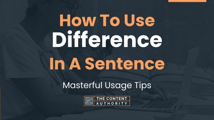 how-to-use-difference-in-a-sentence-masterful-usage-tips