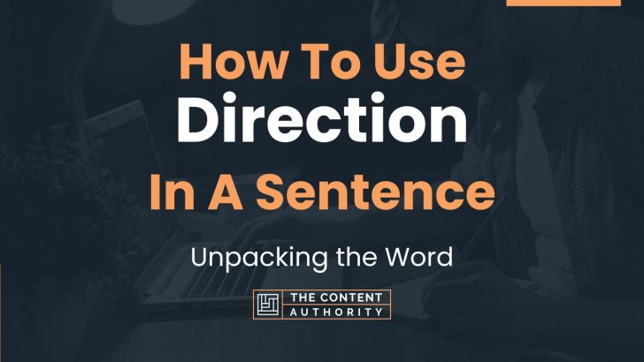 How To Use “Direction” In A Sentence: Unpacking the Word