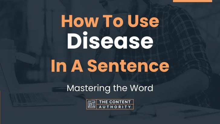 how-to-use-disease-in-a-sentence-mastering-the-word