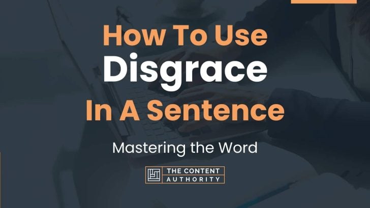 how-to-use-disgrace-in-a-sentence-mastering-the-word