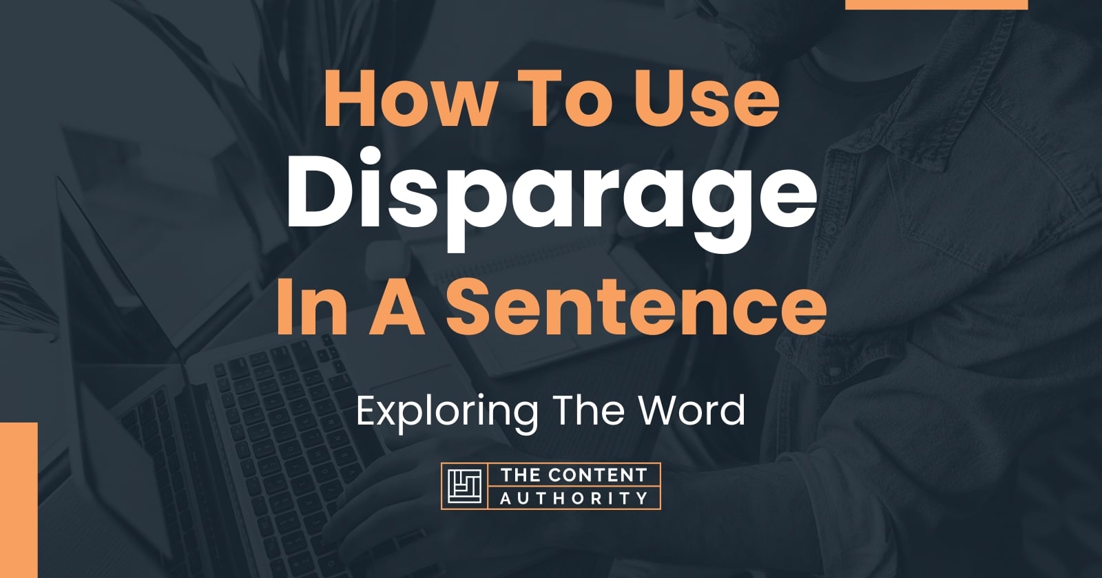 how-to-use-disparage-in-a-sentence-exploring-the-word