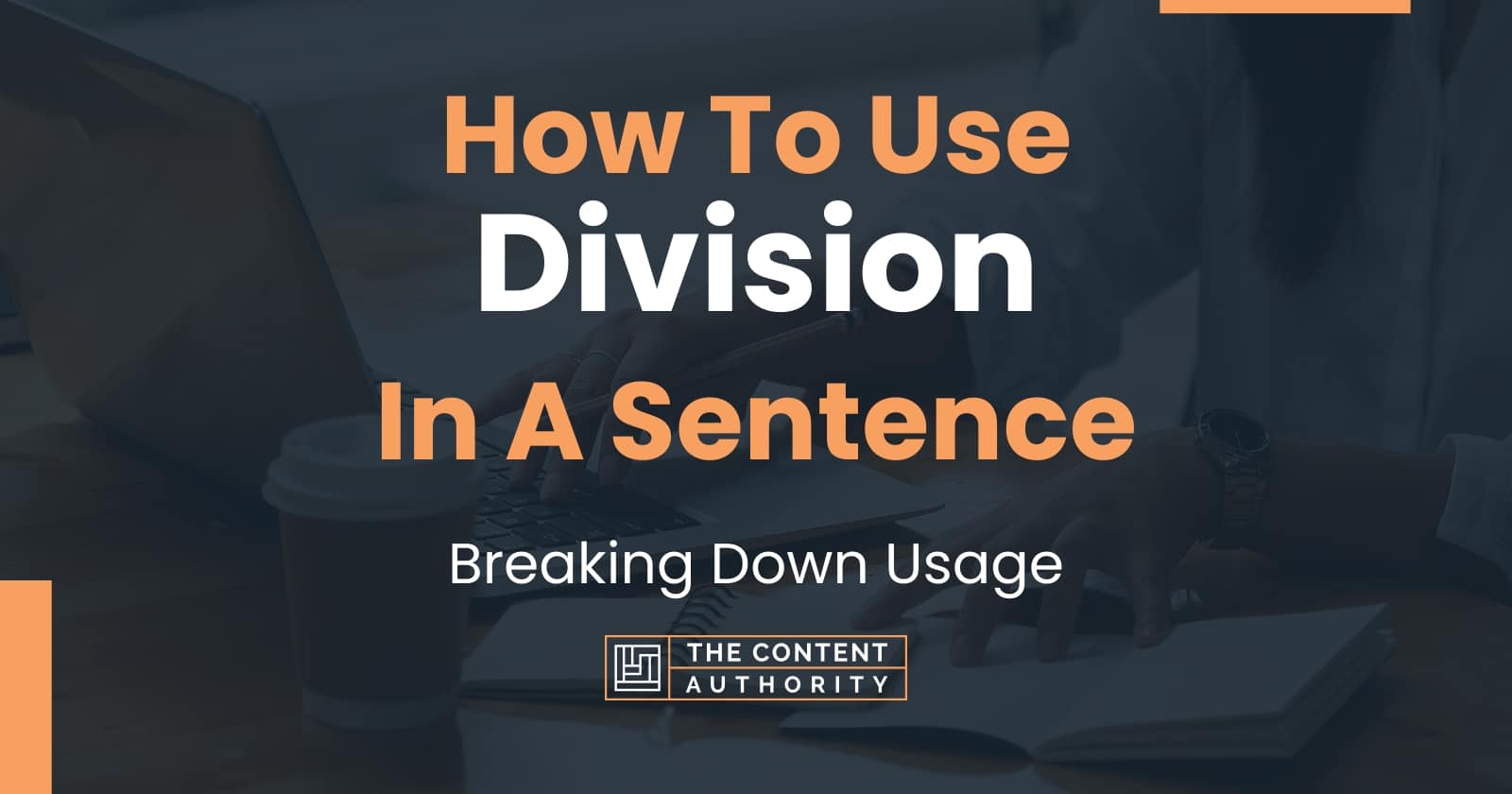 How To Use Division In A Sentence Breaking Down Usage
