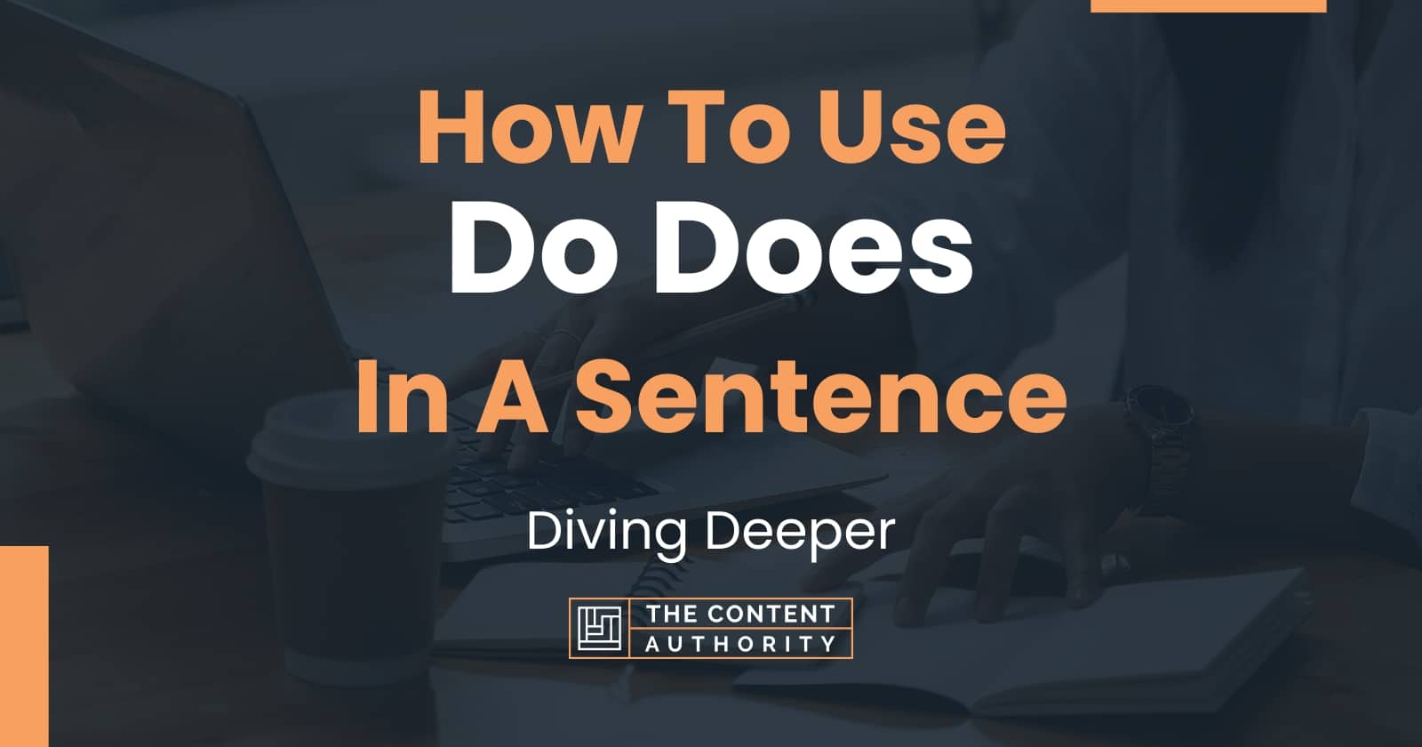 how-to-use-do-does-in-a-sentence-diving-deeper