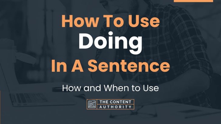 How To Use “Doing” In A Sentence: How and When to Use
