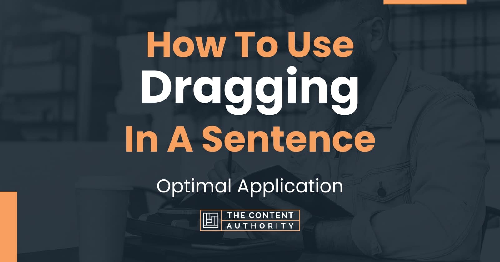 how-to-use-dragging-in-a-sentence-optimal-application