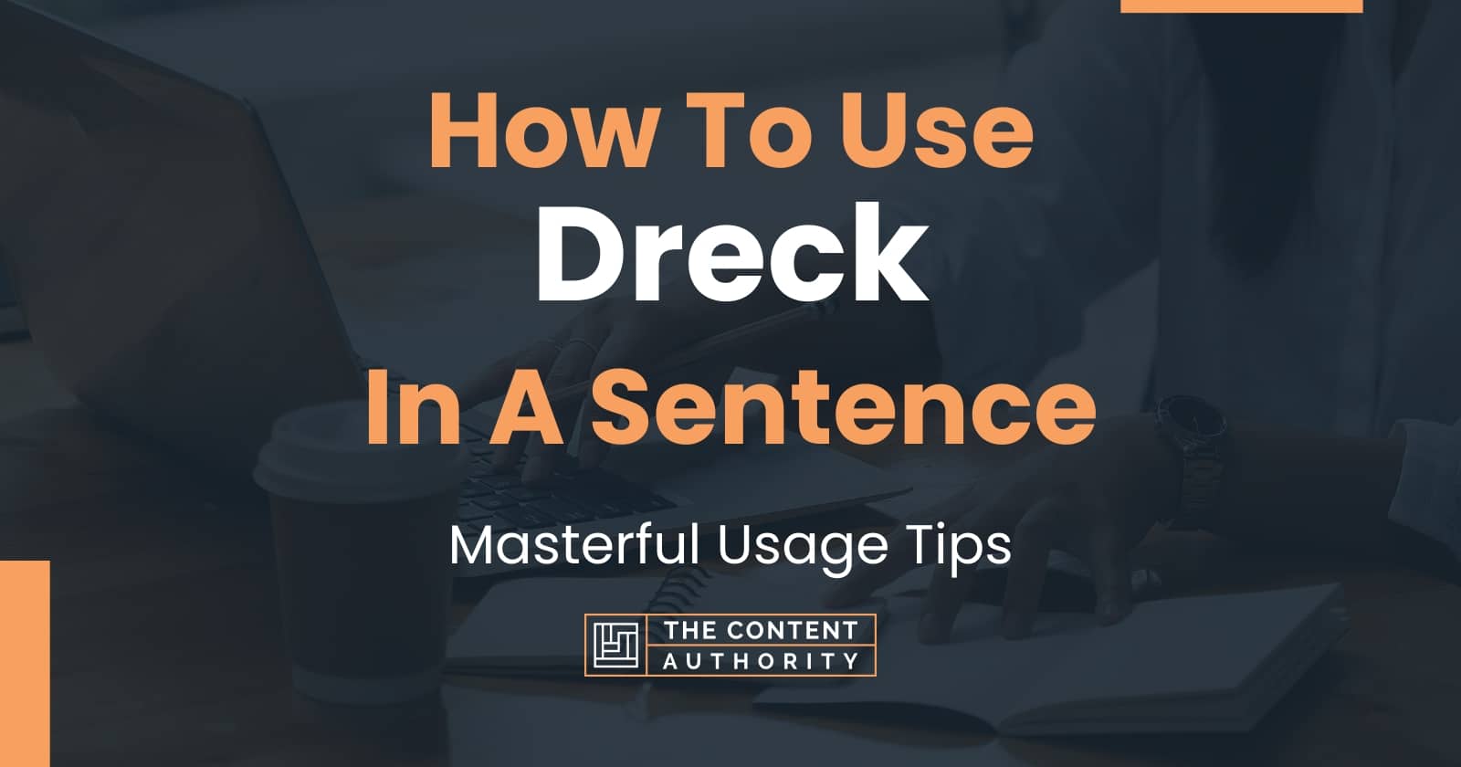 How To Use "Dreck" In A Sentence Masterful Usage Tips