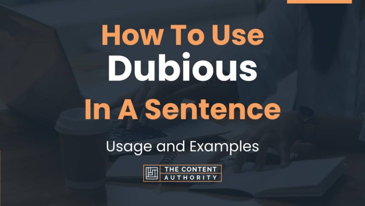 How To Use “Dubious” In A Sentence: Usage and Examples